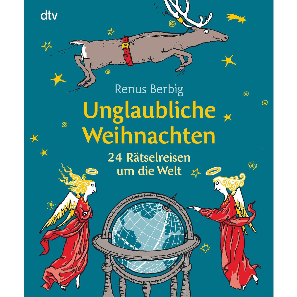 Unglaubliche Weihnachten von dtv Verlagsgesellschaft