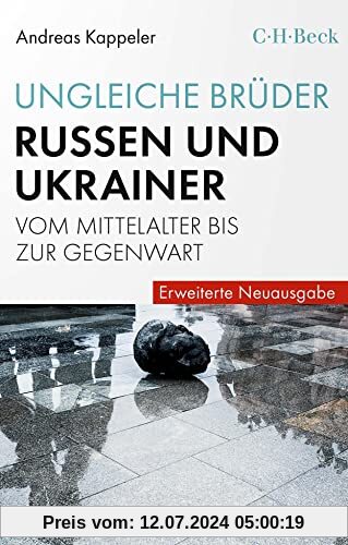 Ungleiche Brüder: Russen und Ukrainer vom Mittelalter bis zur Gegenwart (Beck Paperback)