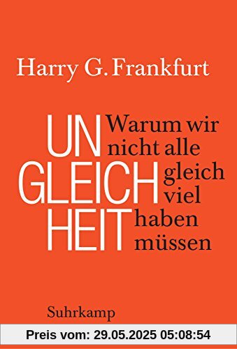 Ungleichheit: Warum wir nicht alle gleich viel haben müssen (suhrkamp taschenbuch)