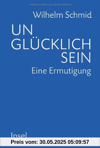 Unglücklich sein: Eine Ermutigung