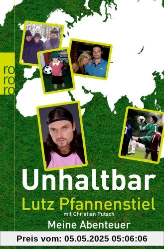 Unhaltbar: Meine Abenteuer als Welttorhüter