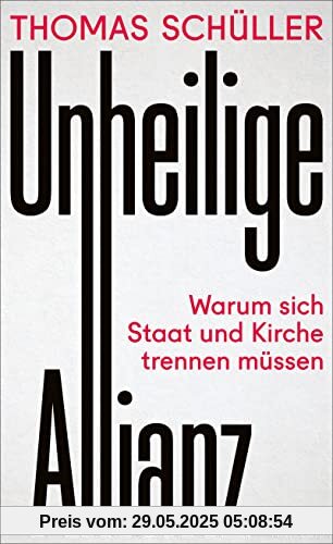 Unheilige Allianz: Warum sich Staat und Kirche trennen müssen