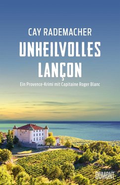Unheilvolles Lançon / Capitaine Roger Blanc ermittelt Bd.11 von DuMont Buchverlag Gruppe
