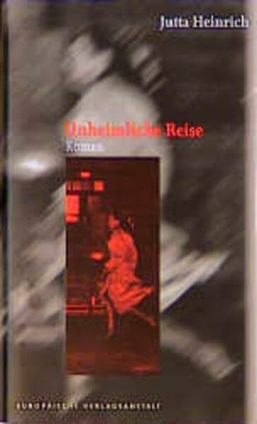 Unheimliche Reise: Roman