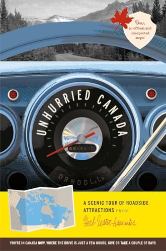 Unhurried Canada: A Scenic Tour of Roadside Attractions (Herb Lester Associates Guides to the Unexpected) von Herb Lester Associates Ltd