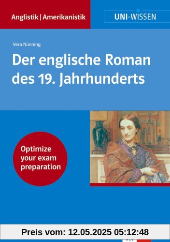 Uni-Wissen, Der englische Roman des 19. Jahrhunderts Uni-Wissen, Der englische Roman des 19. Jahrhunderts