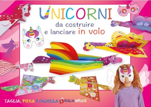 Unicorni da costruire e lanciare in volo (Taglia, piega e incolla) von Edizioni del Baldo