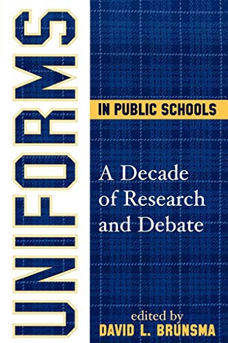 Uniforms in Public Schools: A Decade of Research and Debate: A Decade of Research and Debate