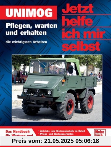 Unimog: Pflegen, warten und erhalten (Jetzt helfe ich mir selbst)