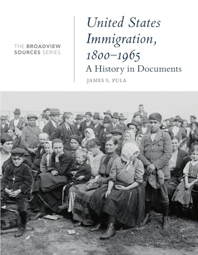 United States Immigration, 1800-1965: A History in Documents (Broadview Sources) von Broadview Press Inc