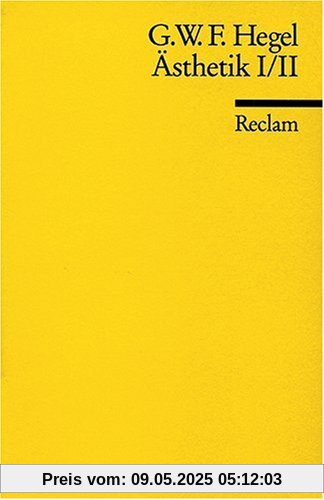 Universal-Bibliothek Nr. 7976: Vorlesungen über die Ästhetik. Erster und zweiter Teil Universal-Bibliothek Nr. 7976: Vorlesungen über die Ästhetik. Erster und zweiter Teil