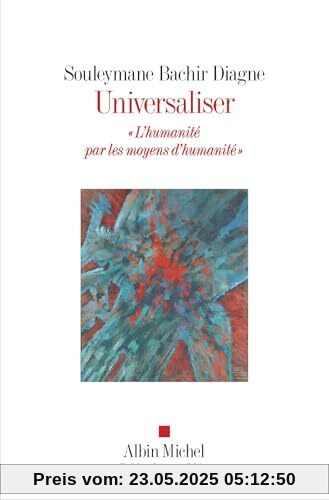Universaliser: L'humanité par les moyens d'humanité