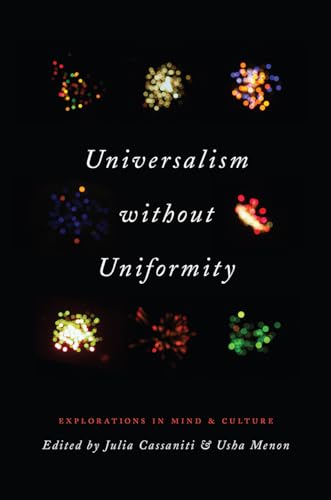 Universalism without Uniformity: Explorations in Mind and Culture von University of Chicago Press