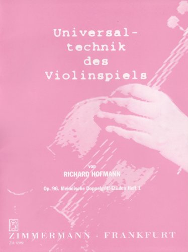 Universaltechnik des Violinspiels: Melodische Doppelgriff-Etüden. Heft 1. op. 96. Violine.