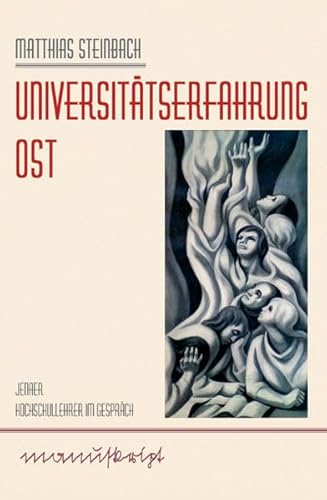 Universitätserfahrung Ost: DDR-Hochschullehrer im Gespräch