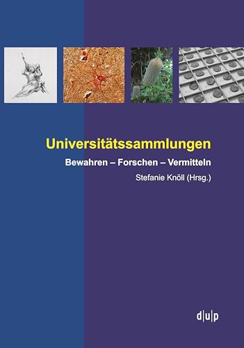 Universitätssammlungen: Bewahren – Forschen – Vermitteln (Schriften der Graphiksammlung "Mensch und Tod", 6, Band 6)