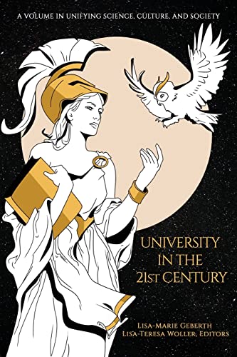 University in the 21st Century (Unifying Science, Culture and Society) von Information Age Publishing