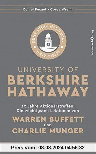 University of Berkshire Hathaway: 20 Jahre Aktionärstreffen: Die wichtigsten Lektionen von Warren Buffett und Charlie Munger