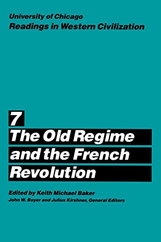 University of Chicago Readings in Western Civilization, Volume 7: The Old Regime and the French Revolution: The Old Regime and the French Revolution Volume 7 von University of Chicago Press