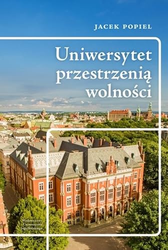 Uniwersytet przestrzenią wolności von Wydawnictwo Uniwersytetu Jagiellońskiego