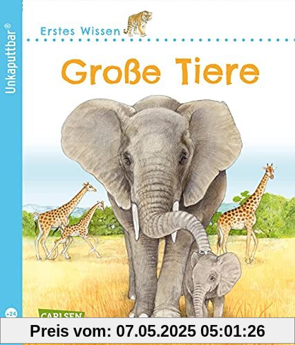 Unkaputtbar: Erstes Wissen: Große Tiere: Ein Sachbuch für Kinder ab 2 Jahren