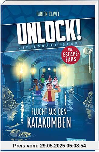 Unlock!: Flucht aus den Katakomben: Ein Escape-Buch für Kinder ab 10. Löse das Rätsel!
