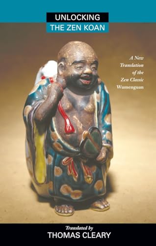 Unlocking the Zen Koan: A New Translation of the Zen Classic Wumenguam von North Atlantic Books