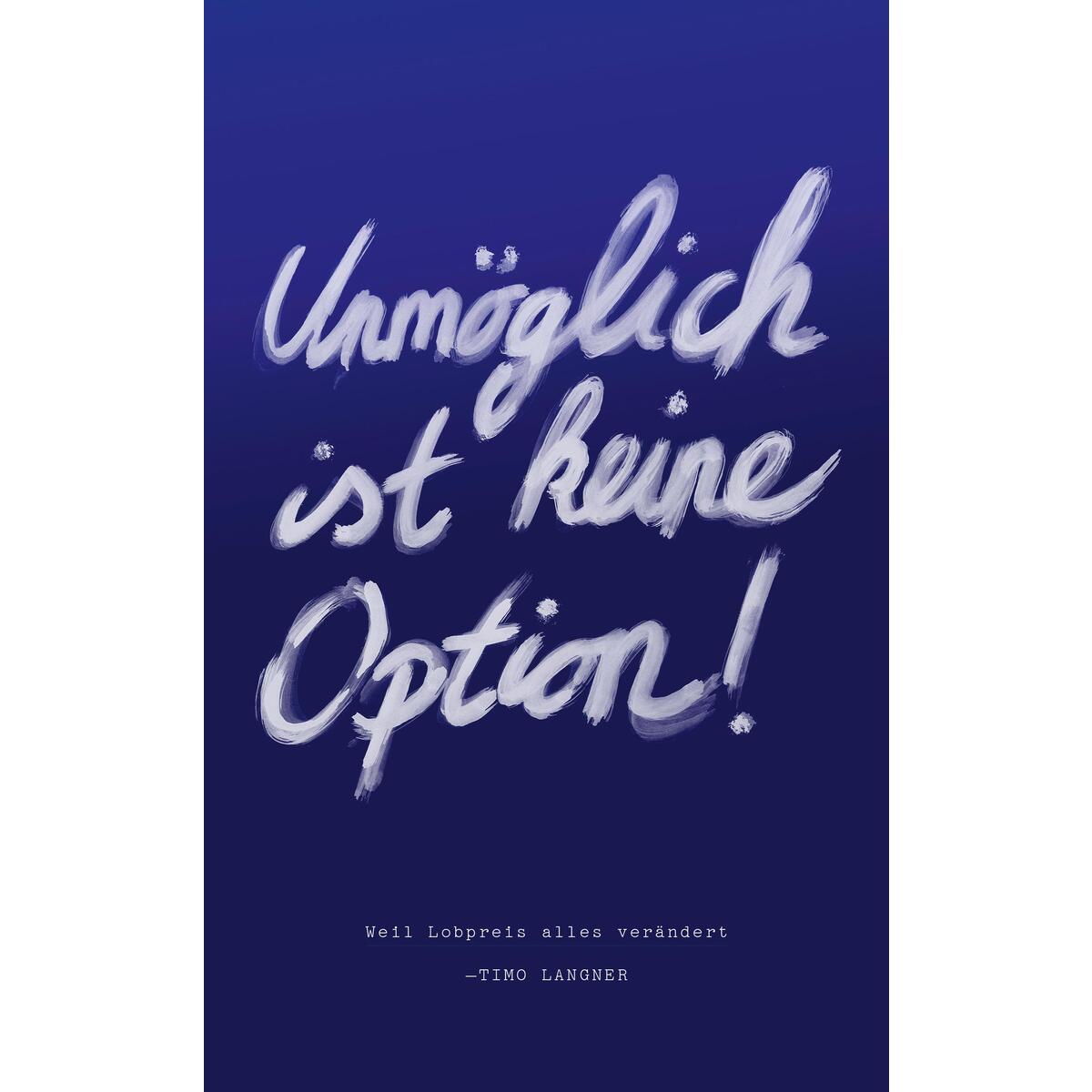 Unmöglich ist keine Option Unmöglich ist keine Option von Gerth Medien GmbH