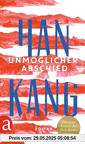 Unmöglicher Abschied: Roman | Nobelpreis für Literatur 2024 Unmöglicher Abschied: Roman | Nobelpreis für Literatur 2024
