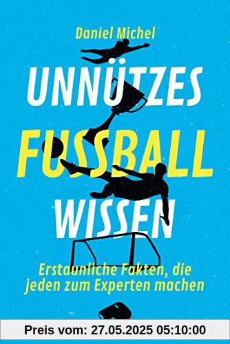 Unnützes Fußballwissen: Erstaunliche Fakten, die jeden zum Experten machen