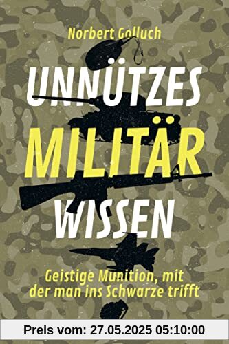 Unnützes Militärwissen: Geistige Munition, mit der man ins Schwarze trifft