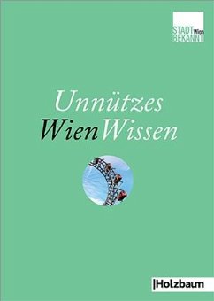 Unnützes WienWissen von Holzbaum Verlag
