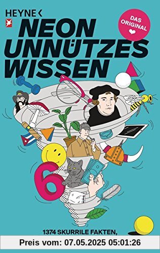 Unnützes Wissen 6: 1374 skurrile Fakten, die man nie mehr vergisst - Das Original