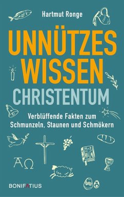 Unnützes Wissen Christentum von Bonifatius-Verlag