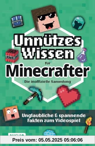 Unnützes Wissen für Minecrafter – Die inoffizielle Sammlung: Unglaubliche & spannende Fakten zum Videospiel | Das ultimative Buch & Geschenk für Minecrafter Unnützes Wissen für Minecrafter – Die inoffizielle Sammlung: Unglaubliche & spannende Fakten zum Videospiel | Das ultimative Buch & Geschenk für Minecrafter