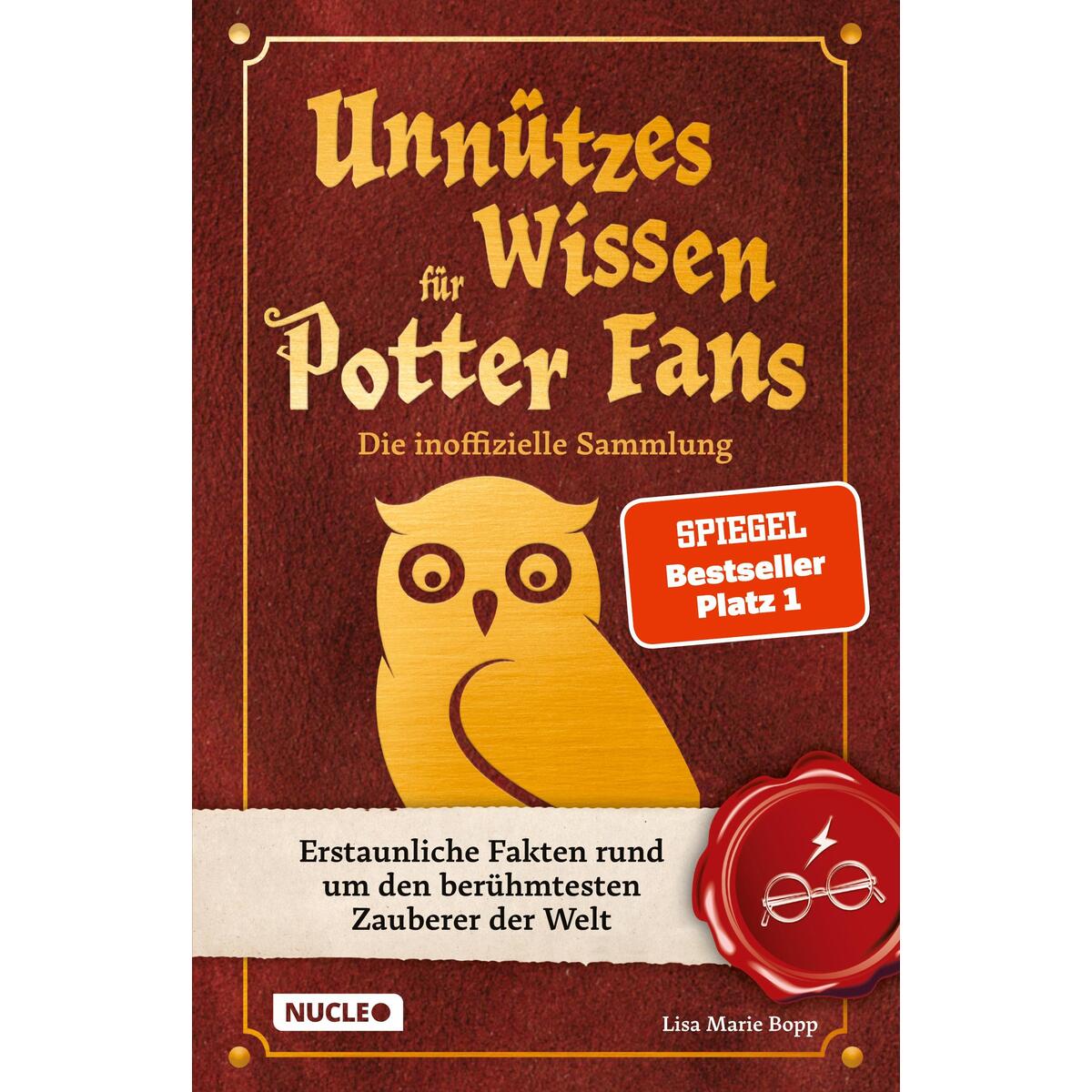 Unnützes Wissen für Potter-Fans - Die inoffizielle Sammlung Unnützes Wissen für Potter-Fans - Die inoffizielle Sammlung von Nucleo Verlag
