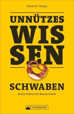 Unnützes Wissen: Schwaben von Silberburg / Silberburg-Verlag