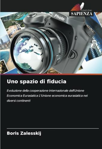 Uno spazio di fiducia: Evoluzione della cooperazione internazionale dell'Unione Economica Eurasiatica L'Unione economica eurasiatica nei diversi continenti Uno spazio di fiducia: Evoluzione della cooperazione internazionale dell'Unione Economica Eurasiatica L'Unione economica eurasiatica nei diversi continenti von Edizioni Sapienza