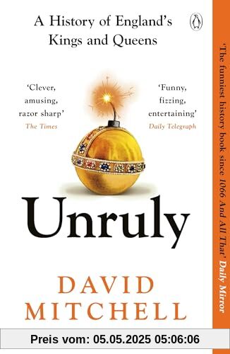 Unruly: The Number One Bestseller ‘Horrible Histories for grownups’ The Times