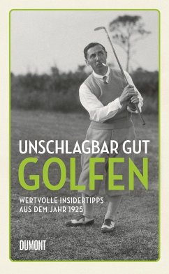 Unschlagbar gut golfen von DuMont Buchverlag Gruppe