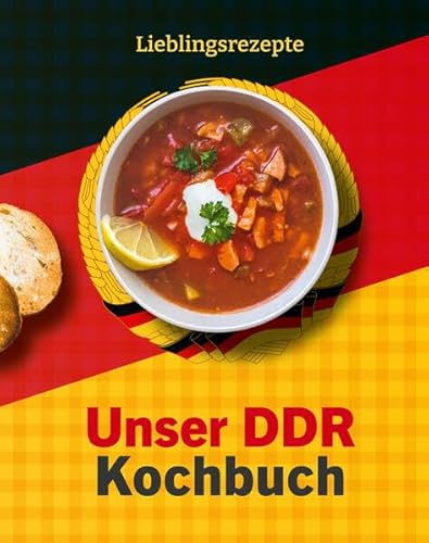 Unser DDR Kochbuch: Lieblingsrezepte von DDR Museum Verlag