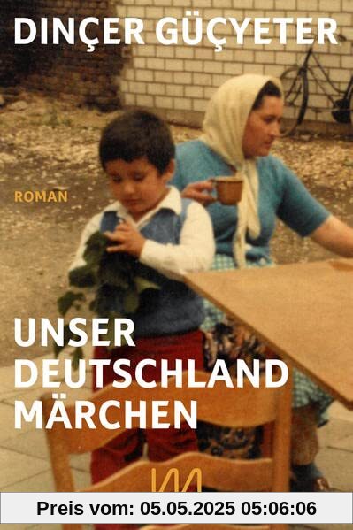 Unser Deutschlandmärchen: Roman