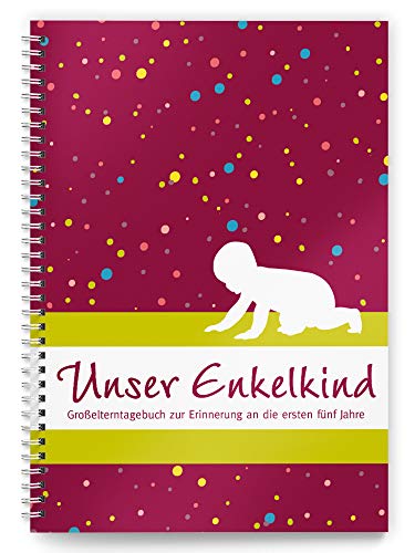 Unser Enkelkind: Das Großelterntagebuch als Erinnerungen an die ersten fünf Jahre Unser Enkelkind: Das Großelterntagebuch als Erinnerungen an die ersten fünf Jahre von familia Verlag