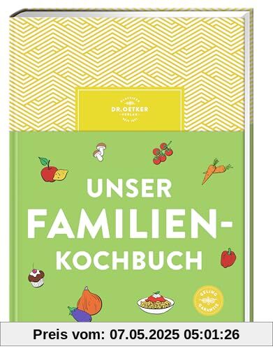 Unser Familienkochbuch: Die Lösung für gestresste Eltern, denen gesundes Essen wichtig ist: Über 120 einfache Rezepte und viele Tipps für entspannten Genuss.