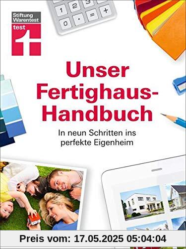 Unser Fertighaus-Handbuch: In neun Schritten ins perfekte Eigenheim