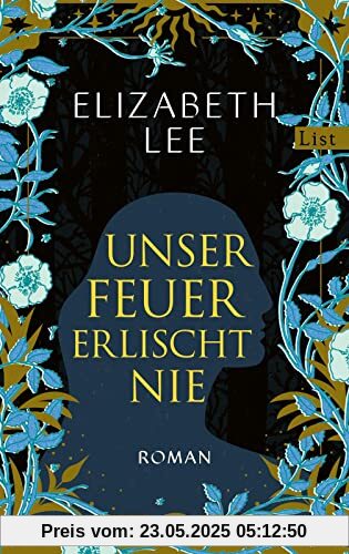 Unser Feuer erlischt nie: Roman | Die kraftvolle Erzählung einer verbotenen Liebe