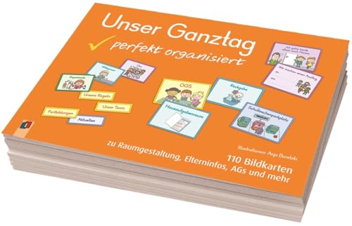 Unser Ganztag – perfekt organisiert: 110 Bildkarten zu Raumgestaltung, Elterninfos, AGs und mehr (Gut durch den (Ganz-)Tag) von Verlag an der Ruhr