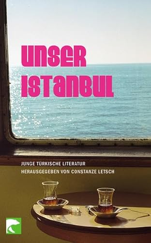 Unser Istanbul: Junge türkische Literatur