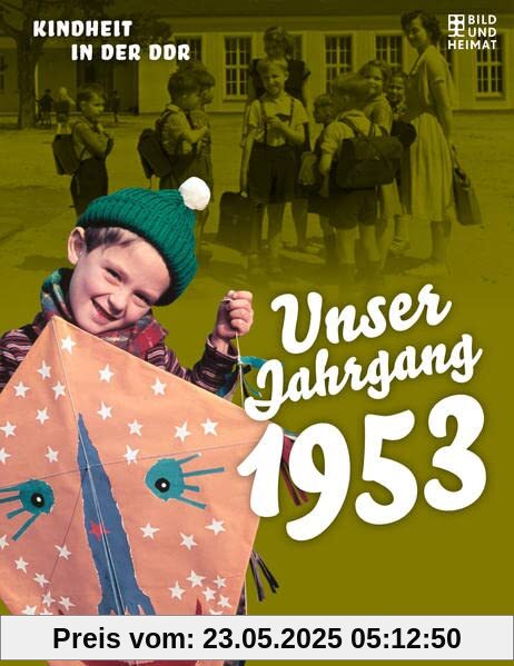 Unser Jahrgang 1953: Kindheit in der DDR