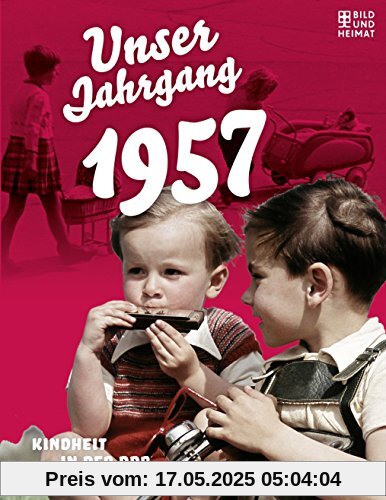 Unser Jahrgang 1957: Kindheit in der DDR Unser Jahrgang 1957: Kindheit in der DDR